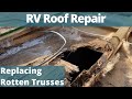 RV Roof Repair: Rebuilding Rotten Trusses