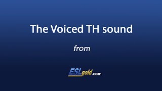 ESLgold.com The Voiced TH Sound video