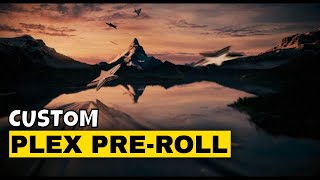 Custom Plex Pre-Roll Intro