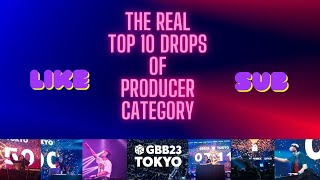 The REAL TOP 10 DROPS of GBB23 Producer Category (UNOFFICIAL)