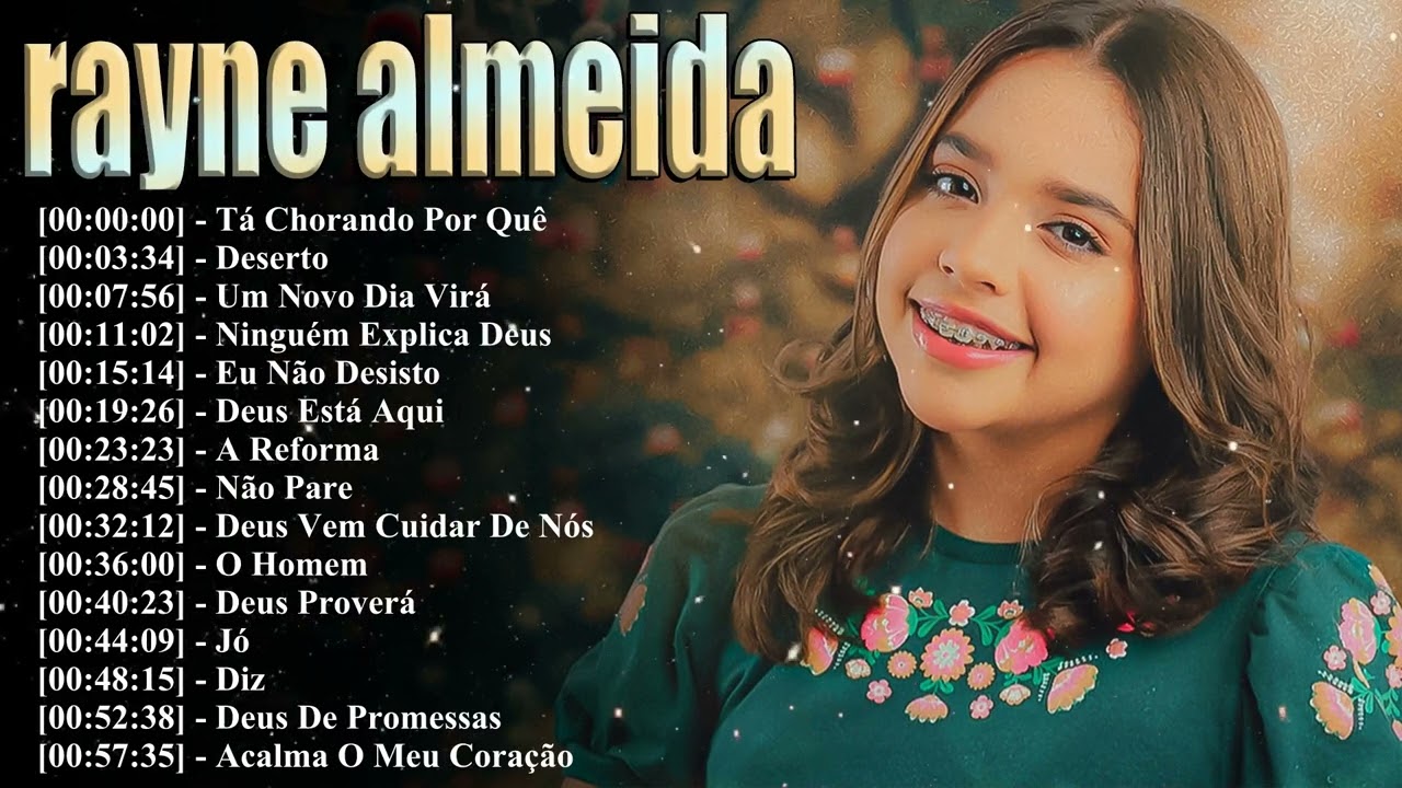 O Melhor De Rayne Almeida 2026 🔥 As 15 Mais Ouvidas No Spotify E Youtube Para Curtir Agora