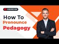 How to say Pedagogy? How to Pronounce Pedagogy? Pedagogy Pronunciation