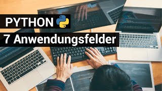 Was kann man mit PYTHON machen? [7 ANWENDUNGSFÄLLE]