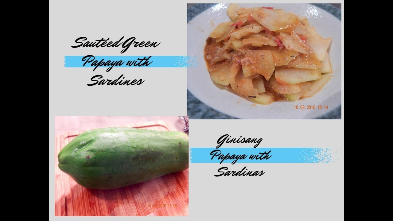 Sauteed Green Papaya with canned Sardines Ginisang papaya with