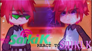 SAIKI K react to TIKTOKS||Anime react video|| Gach reaction video||1\?||