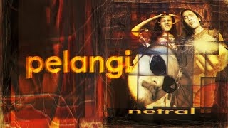 Pelangi - Netral | Lirik Video Musik (Koes Plus Cover)