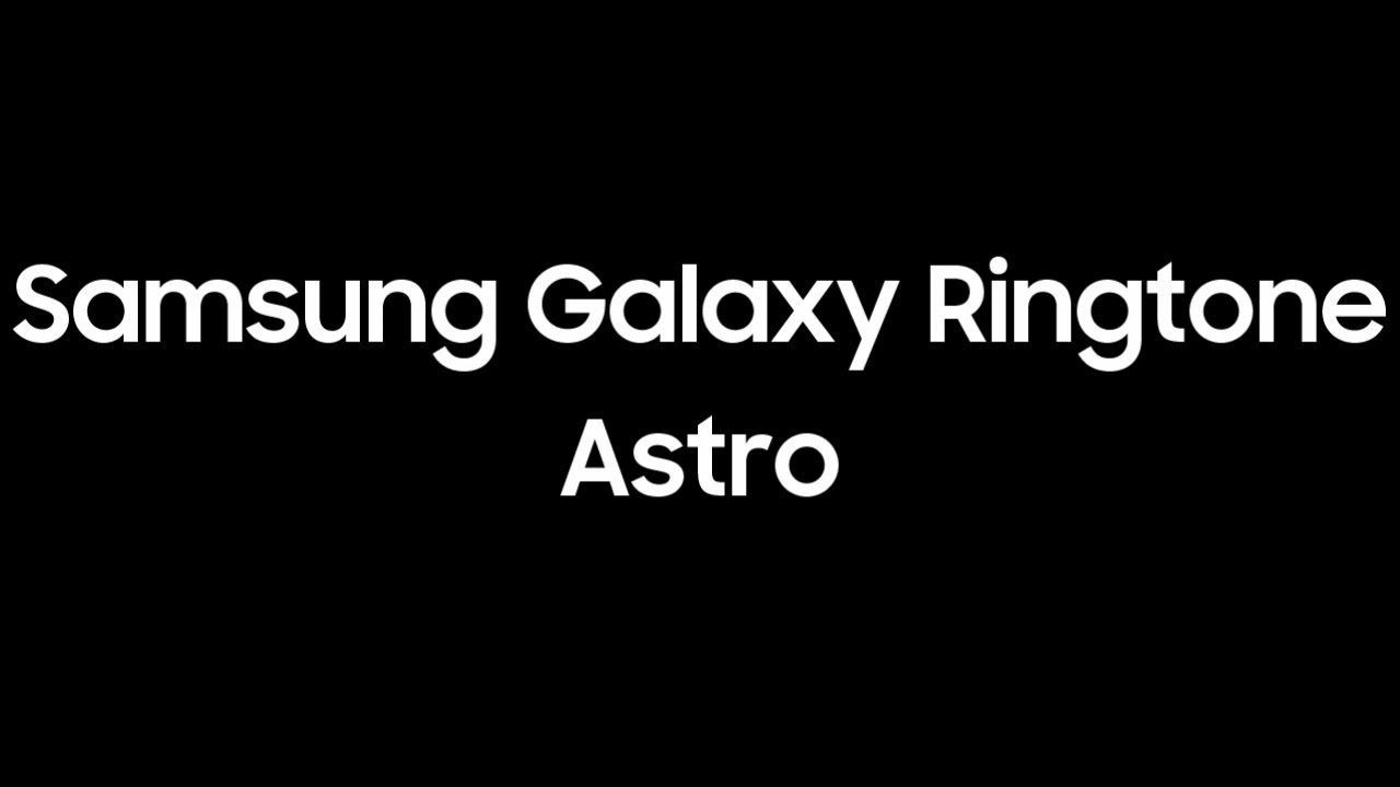Samsung Ringtone - Astro