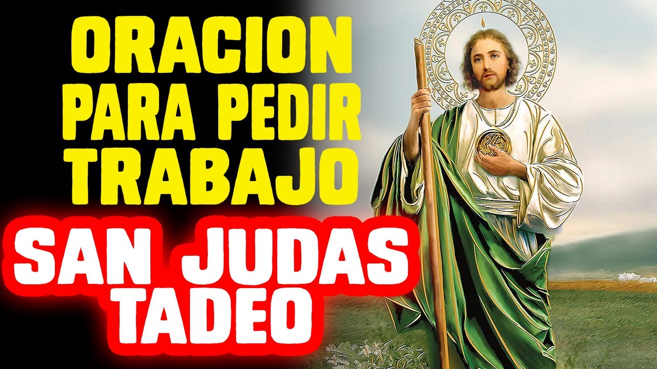 ORACIÓN MILAGROSA A SAN JUDAS TADEO PARA PEDIR TRABAJO - YouTube