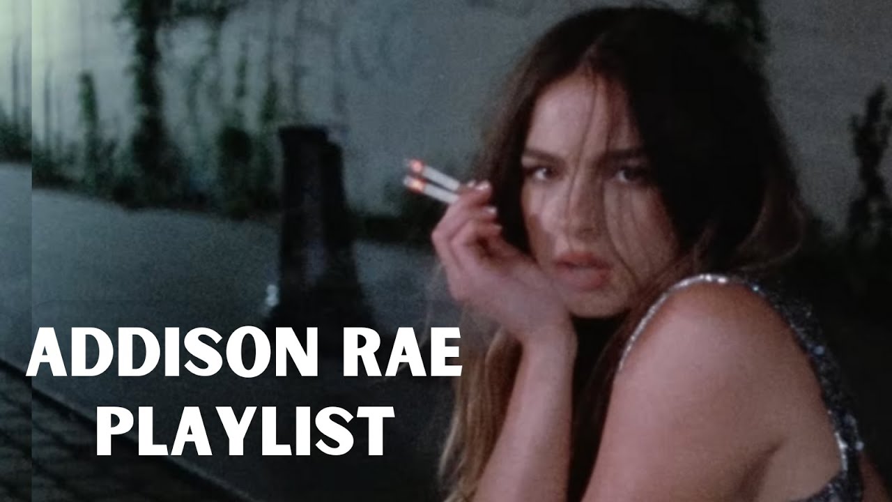 Addison Rae Playlist (2025)
