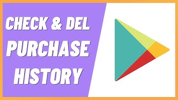 How To Check & Delete Google Play Store Purchase History