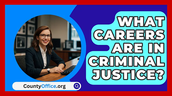 What Careers Are In Criminal Justice? - CountyOffice.org