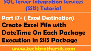 SSIS Tutorial Part 17-Create Excel File with DateTime On Each Package Execution in SSIS Package