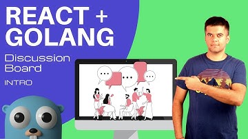 Golang React Fullstack Project - Discussion Board - Intro