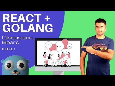 Golang React Fullstack Project - Discussion Board - Intro