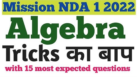NDA 1 2022 || NDA Mathematics || Algebra Super Tricks