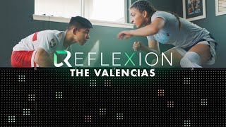 Meet The Valencias | Reflexion Edge