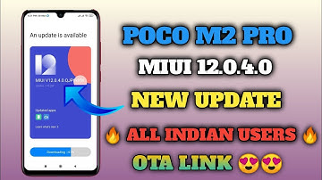 Poco M2 pro new India stable miui 12.0.4.0 🤩🤩।। ota link 🔥🔥