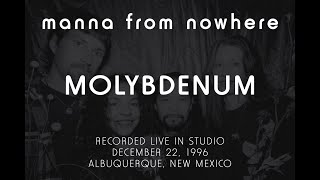 Manna From Nowhere 961222 Molybdenum