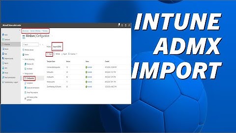 How to Importing 3rd-party ADMX into microsoft Intune and create configuration profile? #intune #win