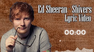 Ed Sheeran - Shivers [Lyric Video]