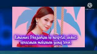 Pelakon Cantik Ruhainies Dikejarkan Ke Hospital