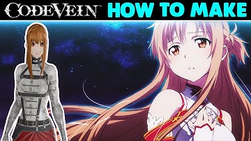 Code Vein - How To Make Asuna