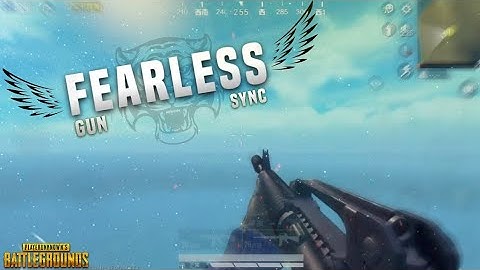 LOST SKY - FEARLESS - PUBG MOBILE GUN SYNC