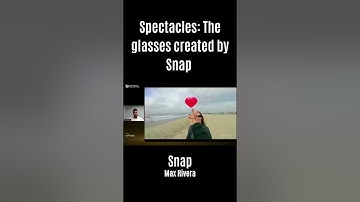 Spectacles: The glasses created by Snap - Snap