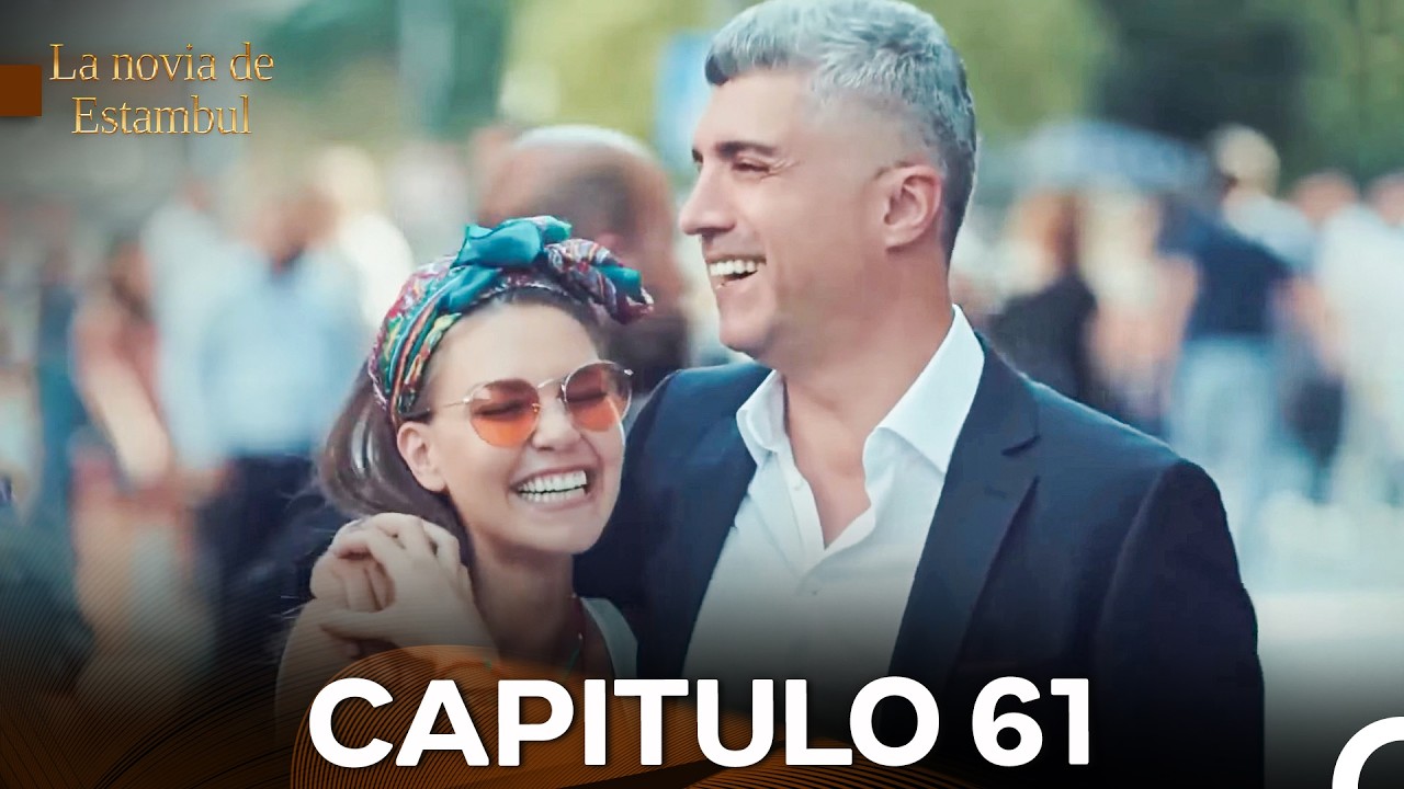 La Novia De Estambul Capítulo 61 (Versión Larga) (Doblado En Español)