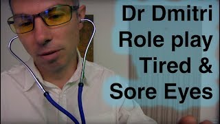 ASMR Dr Dmitri Role Play for Tired & Sore Eyes - Eye Examination