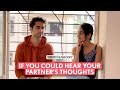 FilterCopy | If You Could Hear Your Partner's Thoughts | Ft. Aditi Sanwal & Ritik Ghanshani