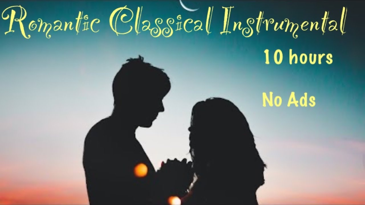 Romantic Classical Instrumental. 10 hours nonstop sensual background