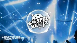 [Remix Gospel] Banda Som e Louvor - Festa de Crente (GV3 Remix) [Eletrônica Gospel]