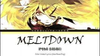 Meltdown 炉心融解 - Iroha (Sasaki) ft. Kagamine Rin (Color Coded Lyrics Kan/Rom/Eng)