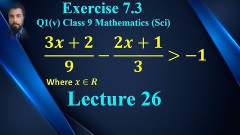 26 -  Exercise 7.3 Q1(v) Linear Equation and Linear Inequalities| Class 9 Mathematics (Sci)