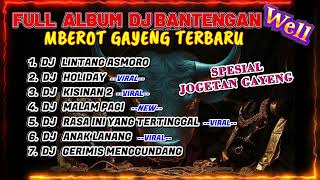 DJ BANTENGAN VIRAL FULL ALBUM TERBARU | DJ LINTANG ASMORO | FULL MBEROT 2024