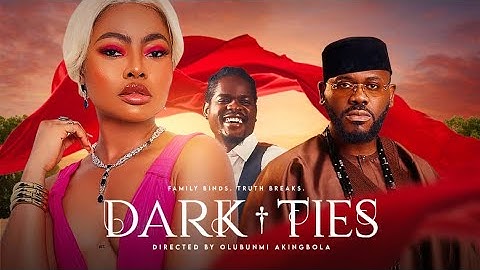 DARK TIES - Nigerian Movies 2025 Latest Full Movies