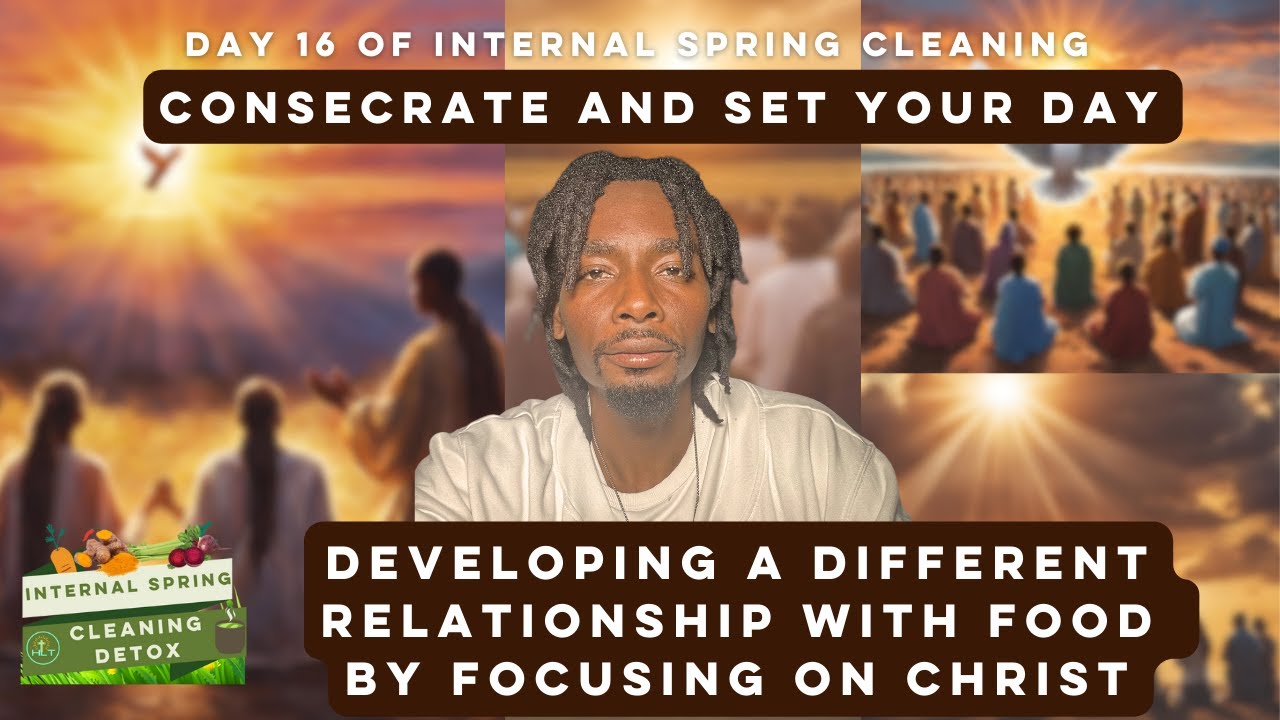 Developing a different relationship with food by focusing on christ | Consecrate and Set Your Day