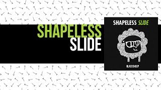 Shapeless - Slide Original Mix