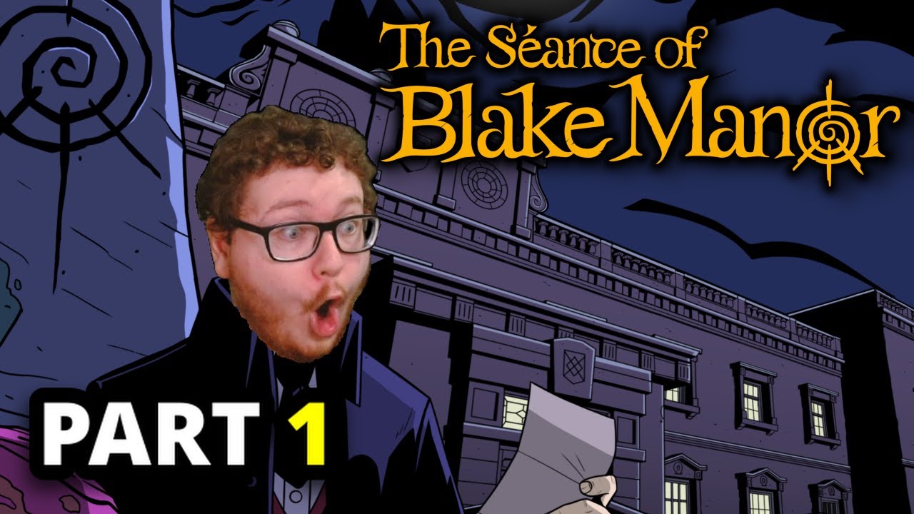 The Séance of Blake Manor | Part 1 | Blind Playthrough - YouTube