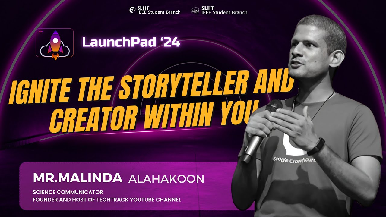 Malinda Alahakoon - Ignite the Storyteller and Creator Within You | IEEE SLIIT | 