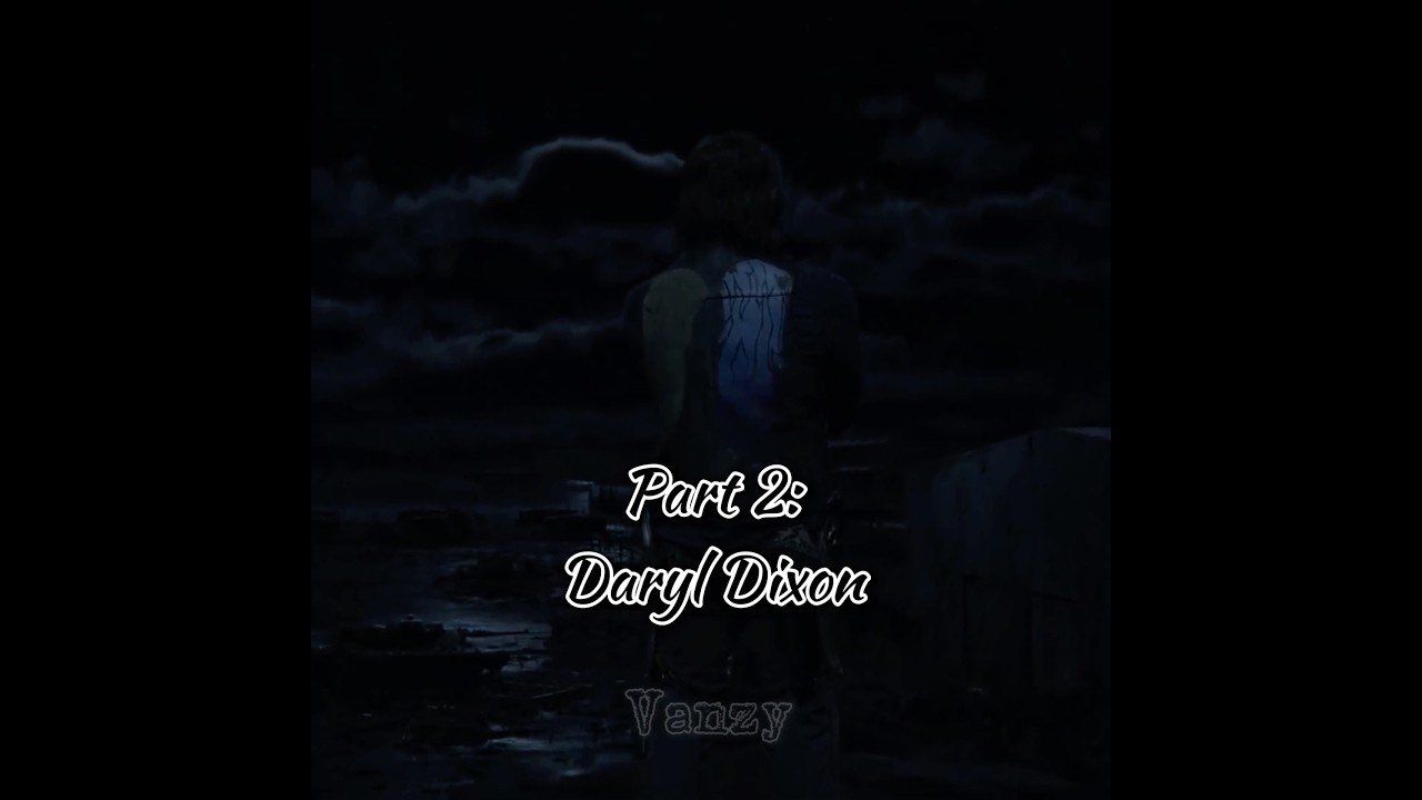 𝐏𝐚𝐫𝐭 𝟐 | 𝐑𝐚𝐭𝐢𝐧𝐠 𝐓𝐖𝐃 𝐜𝐡𝐚𝐫𝐚𝐜𝐭𝐞𝐫𝐬 | 𝐃𝐚𝐫𝐲𝐥 𝐃𝐢𝐱𝐨𝐧