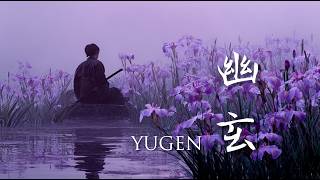 YUGEN《幽玄》– Japanese Zen Ambience | Mystical Depth to Quiet the Restless Soul