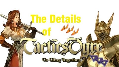 Appreciating the Details of Tactics Ogre 1+1 (Prevailing Element is Actually Awesome!)