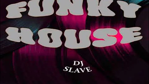 FUNKY HOUSE ★FUNKY DISCO HOUSE ★SESSION 613 ★ MASTERMIX #DJSLAVE