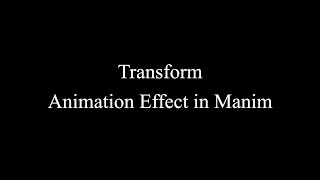 Manim Example | Transform Animation Effect