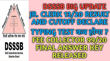 DSSSB 13/20 RESULT | DSSSB JR CLERK 13/20 CUT OFF | DSSSB FEE COLLECTOR FINAL ANSWER KEY |