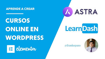 Como crear cursos online en Wordpress con Astra, Learndash y Elementor