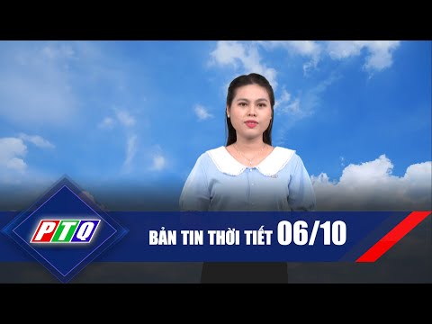 Thời tiết 06/10: cẩn thận khi trời còn mưa dông | PTQ