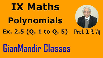 IX Maths | Polynomials | Ex. 2.5 (Q. 1 to Q. 5) by Sumit Sir